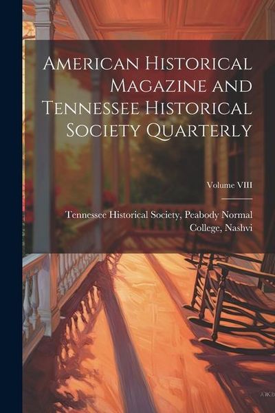 Produktbild: American Historical Magazine and Tennessee Historical Society Quarterly; Volume VIII