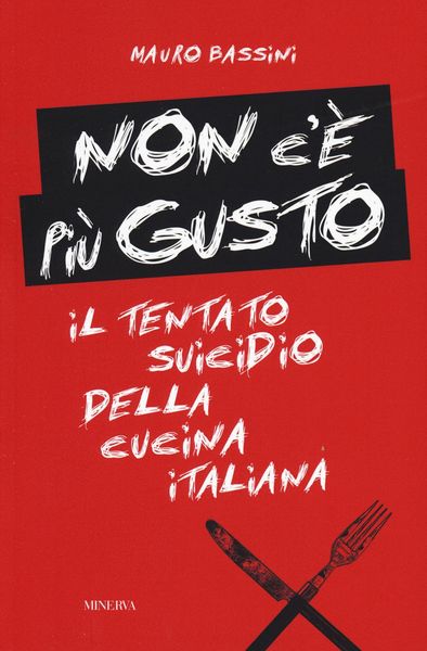 Produktbild: Non c'&egrave; pi&ugrave; gusto. Il tentato suicidio della cucina italiana