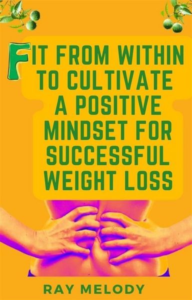 Produktbild: Fit from Within to Cultivate a Positive Mind-Set for Successful Weight Loss