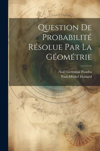 Produktbild: Question De Probabilit&eacute; R&eacute;solue Par La G&eacute;om&eacute;trie