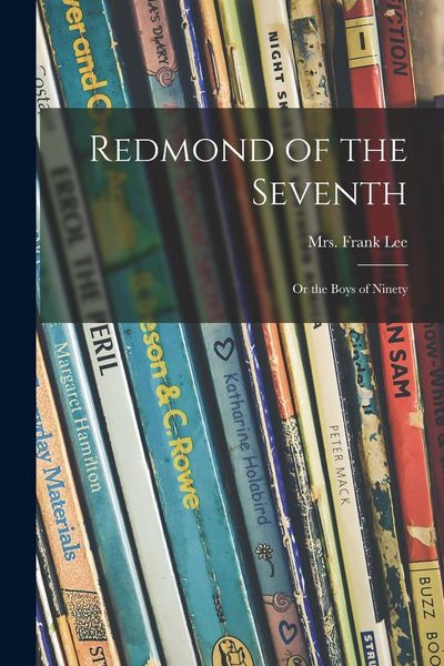 Produktbild: Redmond of the Seventh: or the Boys of Ninety