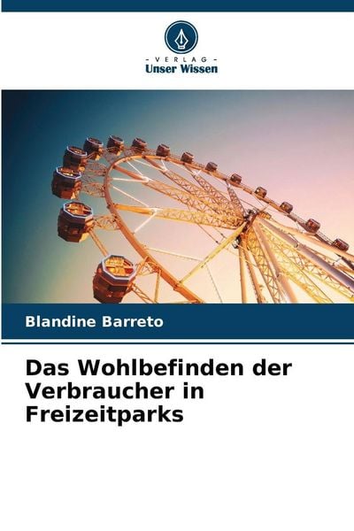 Produktbild: Das Wohlbefinden der Verbraucher in Freizeitparks