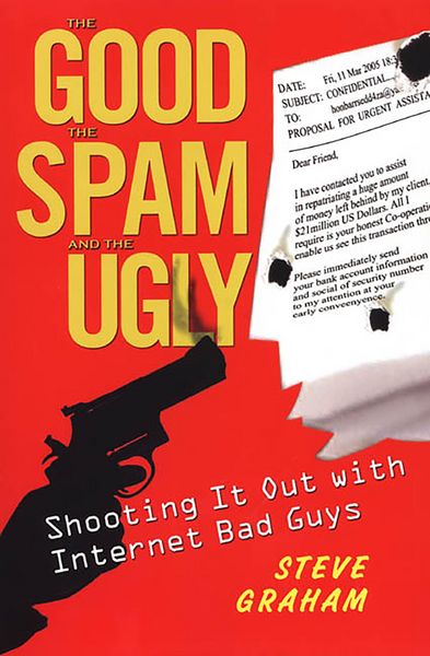 Produktbild: The Good, Spam, And Ugly: Shooting It Out With Internet Bad Guys