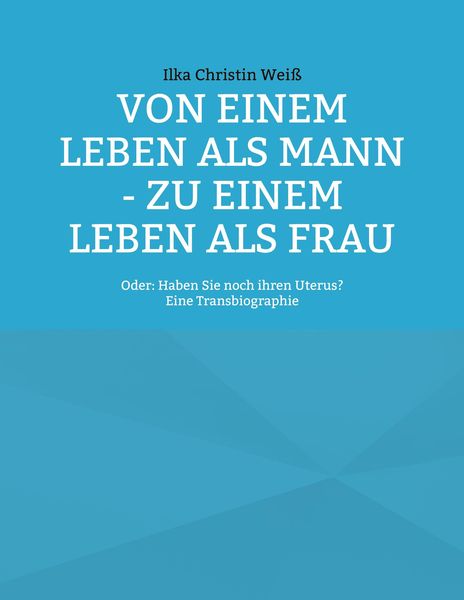 Produktbild: Von einem Leben als Mann - zu einem Leben als Frau