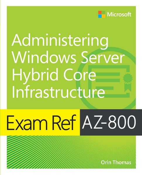 Produktbild: Exam Ref AZ-800 Administering Windows Server Hybrid Core Infrastructure