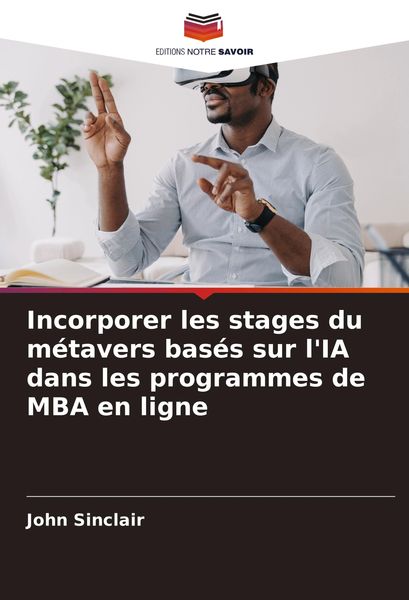 Produktbild: Incorporer les stages du m&eacute;tavers bas&eacute;s sur l'IA dans les programmes de MBA en ligne