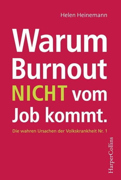 Warum Burnout nicht vom Job kommt, Taschenbuch von Helen Heinemann, HarperCollins, 9783959673174