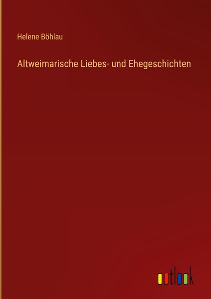 Produktbild: Altweimarische Liebes- und Ehegeschichten