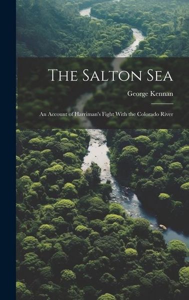 Produktbild: The Salton Sea: An Account of Harriman's Fight With the Colorado River