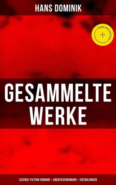 Produktbild: Gesammelte Werke: Science-Fiction-Romane + Abenteuerromane + Erz&auml;hlungen