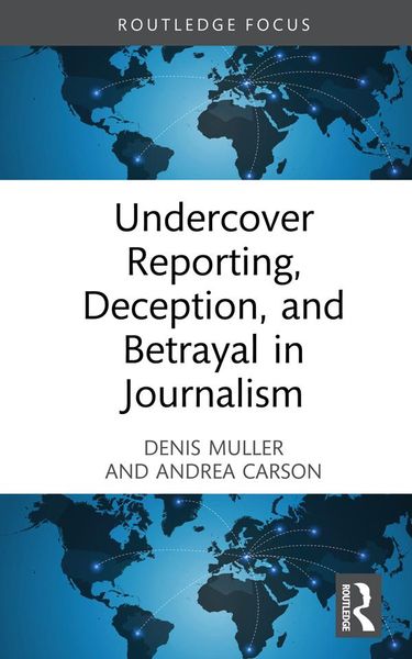 Produktbild: Undercover Reporting, Deception, and Betrayal in Journalism