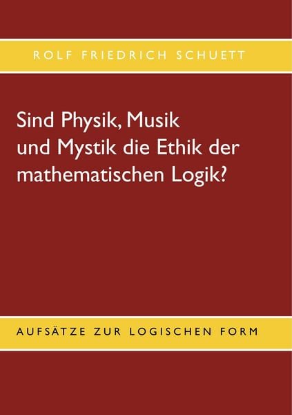Produktbild: Sind Physik, Musik und Mystik die Ethik der mathematischen Logik?