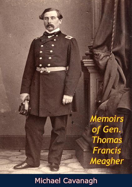 Produktbild: Memoirs of Gen. Thomas Francis Meagher