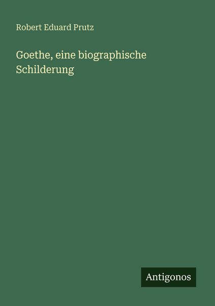 Produktbild: Goethe, eine biographische Schilderung