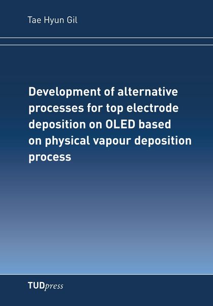 Produktbild: Development of alternative processes for top electrode deposition on OLED based on physical vapour depositionprocess