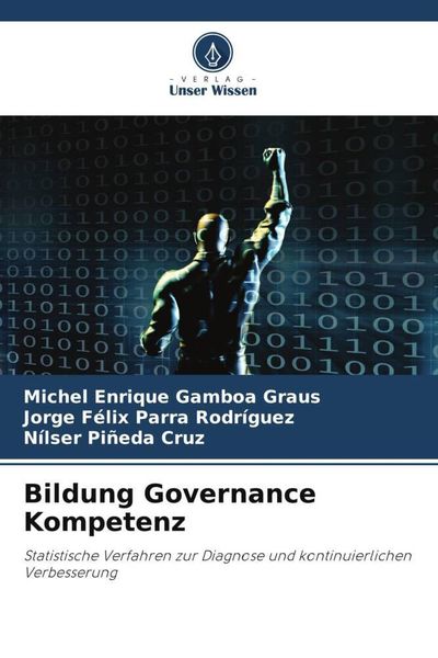 Bildung Governance Kompetenz, Taschenbuch von Michel Enrique Gamboa Graus , Jorge Félix Parra Rodríguez , Nílser Piñeda Cruz, Verlag Unser Wissen,