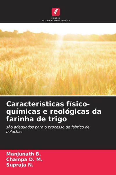 Produktbild: Caracter&iacute;sticas f&iacute;sico-qu&iacute;micas e reol&oacute;gicas da farinha de trigo