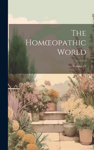 Produktbild: The Homoeopathic World; Volume 17