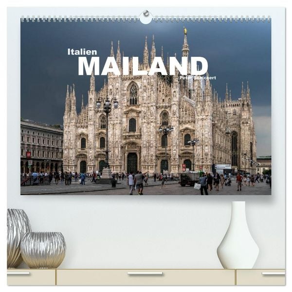 Italien - Mailand (hochwertiger Premium Wandkalender 2026 DIN A2 quer), Kunstdruck in Hochglanz