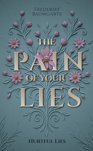 Hurtful Lies, Taschenbuch von Frederike Baumgarte, Tredition, 9783384686749