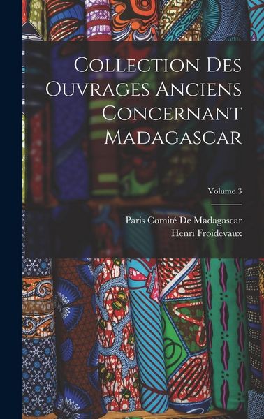 Produktbild: Collection Des Ouvrages Anciens Concernant Madagascar; Volume 3