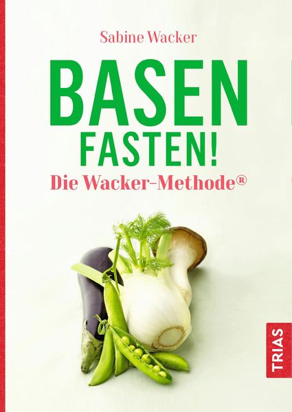 Produktbild: Basenfasten! Die Wacker-Methode&reg;
