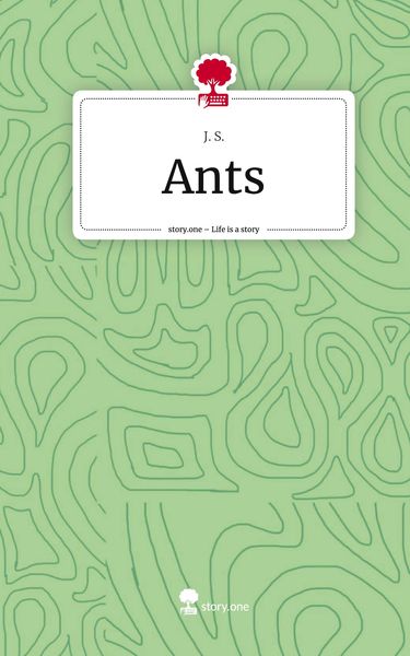 Ants. Life is a Story - story.one