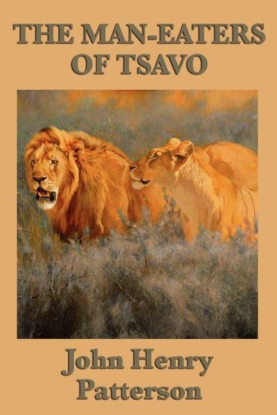 Produktbild: The Man-eaters of Tsavo - The True Story of the Legendary Man-Eating Lions of East Africa