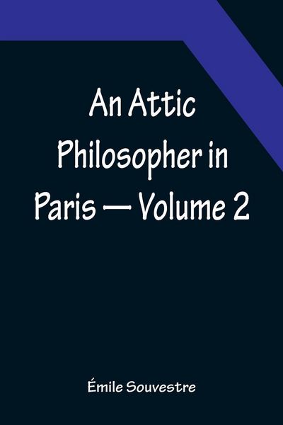 Produktbild: An Attic Philosopher in Paris - Volume 2
