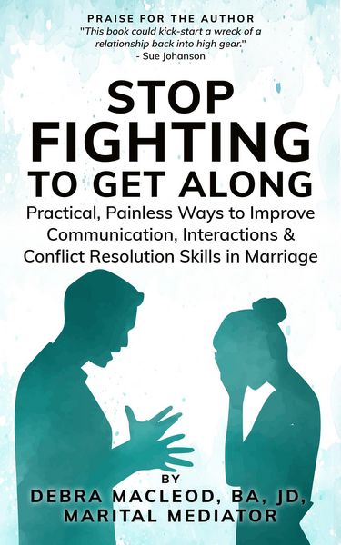 Produktbild: Stop Fighting to Get Along: Practical, Painless Ways to Improve Communication, Interactions & Conflict Resolution Skills in Marriage