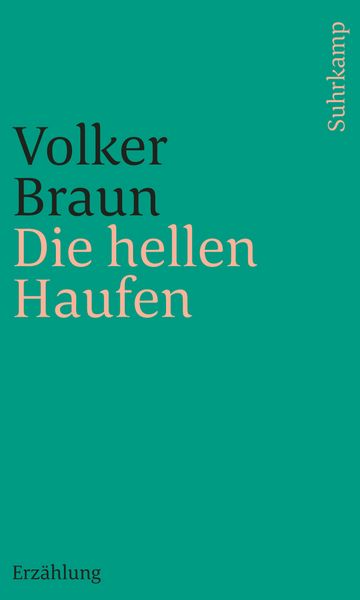 Die hellen Haufen, Taschenbuch von Volker Braun, Suhrkamp, 9783518243862