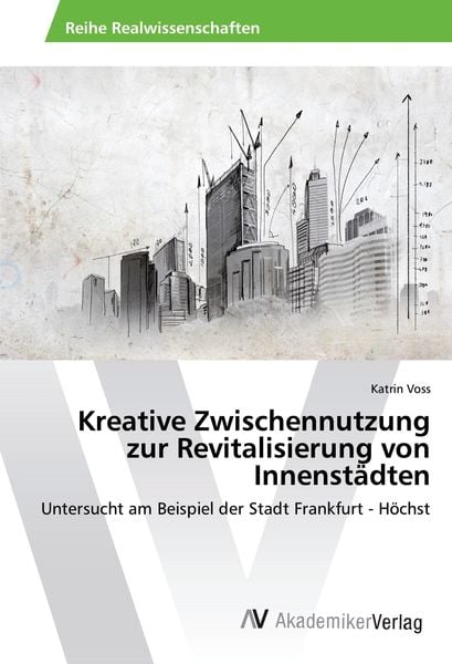 Kreative Zwischennutzung zur Revitalisierung von Innenstädten, Taschenbuch von Katrin Voss, AV Akademikerverlag, 9783639644173