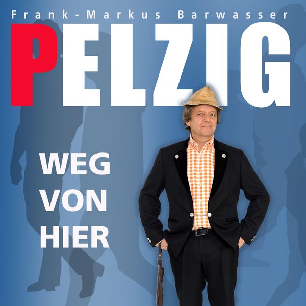 Produktbild: Erwin Pelzig, Weg von hier