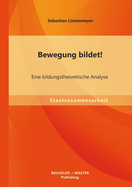 Produktbild: Bewegung bildet! Eine bildungstheoretische Analyse