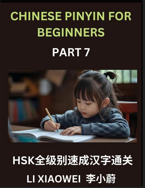 Produktbild: Chinese Pinyin for Beginners (Volume 7)- Master HSK Characters Quickly, Pinyin, English Meanings, and Easy Multiple-Choice Practice for All Levels