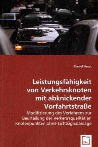 Hergt, D: Leistungsfähigkeit von Verkehrsknoten mit abknicke, Taschenbuch von Daniel Hergt, VDM, 9783639026085
