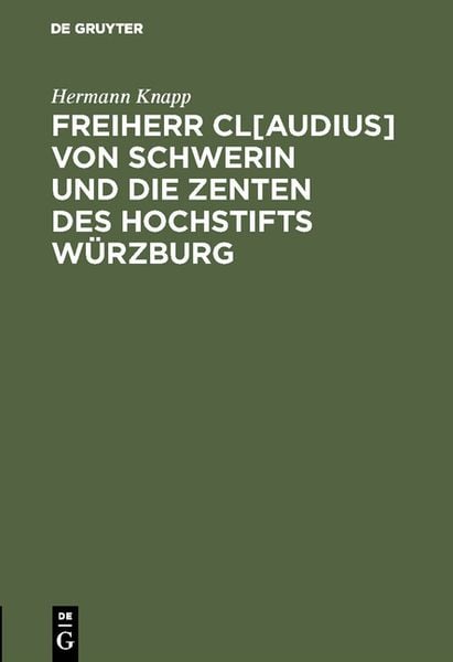 Produktbild: Freiherr Cl[audius] von Schwerin und die Zenten des Hochstifts W&uuml;rzburg