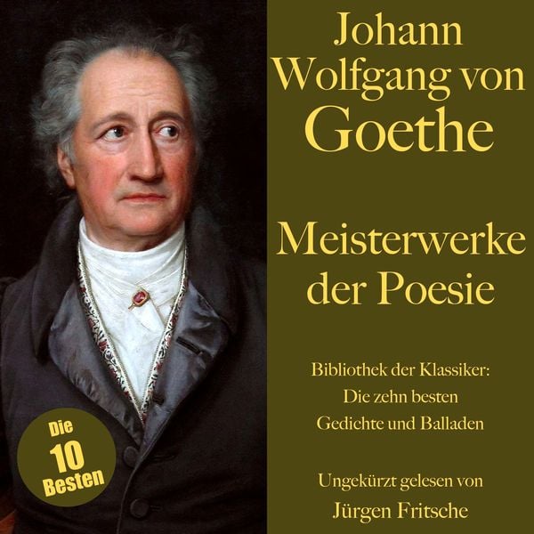 Produktbild: Johann Wolfgang von Goethe: Meisterwerke der Poesie. Die zehn besten Gedichte und Balladen