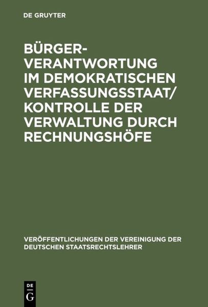 Produktbild: B&uuml;rgerverantwortung im demokratischen Verfassungsstaat / Kontrolle der Verwaltung durch Rechnungsh&ouml;fe