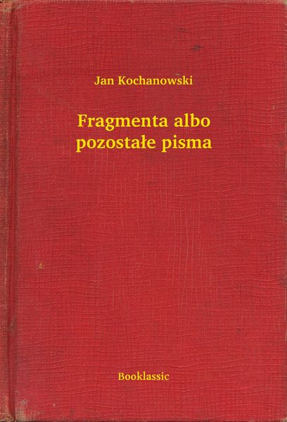Produktbild: Fragmenta albo pozostale pisma