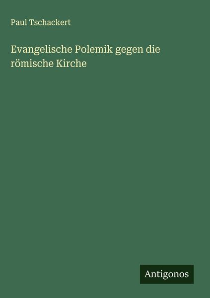 Produktbild: Evangelische Polemik gegen die r&ouml;mische Kirche