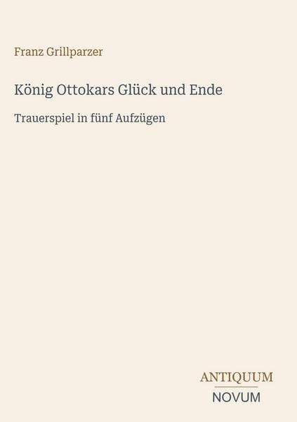 Produktbild: K&ouml;nig Ottokars Gl&uuml;ck und Ende