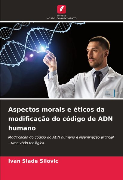 Produktbild: Aspectos morais e &eacute;ticos da modifica&ccedil;&atilde;o do c&oacute;digo de ADN humano