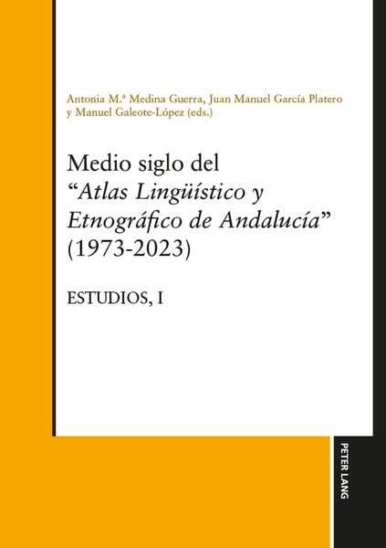 Produktbild: Medio siglo del &ldquo;Atlas ling&uuml;&iacute;stico y etnogr&aacute;fico de Andaluc&iacute;a" (1973-2023) Estudios, Vol. I