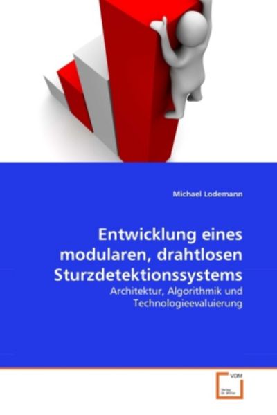 Lodemann, M: Entwicklung eines modularen, drahtlosen Sturzde, Taschenbuch von Michael Lodemann, VDM, 9783639365313