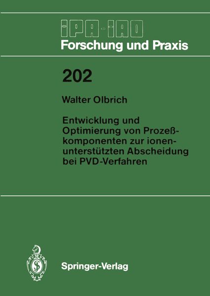 Produktbild: Entwicklung und Optimierung von Proze&szlig;komponenten zur ionenunterst&uuml;tzten Abscheidung bei PVD-Verfahren