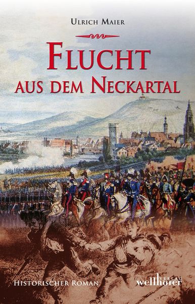 Produktbild: Flucht aus dem Neckartal: Historischer Roman