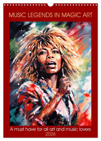 Music legends in magic art (Wall Calendar 2026 DIN A3 portrait), CALVENDO 12 Month Wall Calendar
