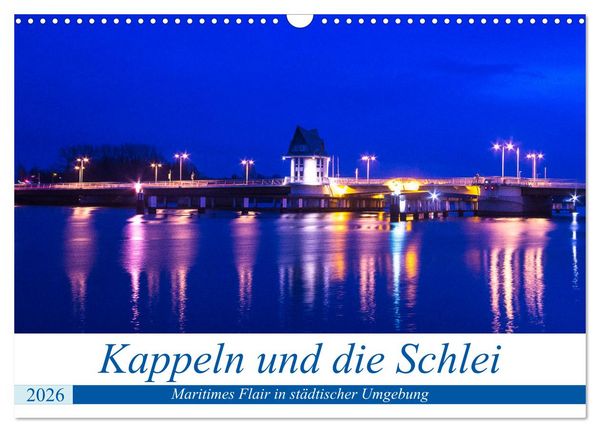 Produktbild: Kappeln und die Schlei (Wandkalender 2026 DIN A3 quer), CALVENDO Monatskalender