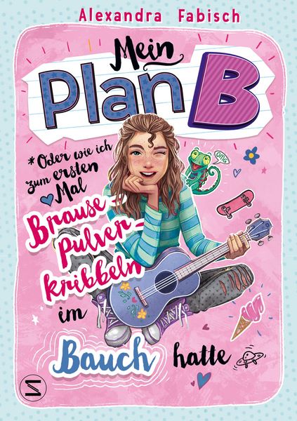Produktbild: Mein Plan B oder Wie ich zum ersten Mal Brausepulverkribbeln im Bauch hatte
